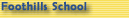 Foothills School